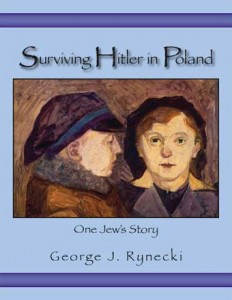 Surviving Hitler in Poland: One Jew's Story by George J. Rynecki